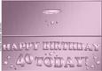 Large Dl 40th Birthday Quick Cut and Fold Card