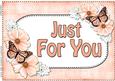 A4 Just for You Flowers & Butterflies Card Topper