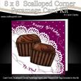 8 x 8 Birthday Chocolates Scalloped Corner Kit