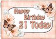 A4 Happy Birthday 21 Today Flowers & Butterflies Card Topper