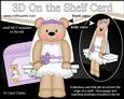 3D on the Shelf Card Kit - Wedding Bride Livvy Bear