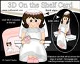 3D on the Shelf Card Kit - Little Bride Lottie