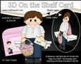 3D on the Shelf Card Kit - Flowers for Mom Little Boy Chuck
