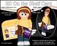3D on the Shelf Card Kit - Little Chocolate Bar Lady Cara