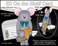 3D on the Shelf Card Kit - Cheesed Off Grey Mouse Herby