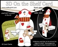 3D On the Shelf Card Kit - Christmas Snowman Rio has a Teddy Bear
