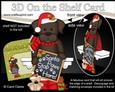 3D On the Shelf Card Kit - Christmas Chocolate Labrador Dog has a message for Santa Paws