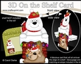 3D On the Shelf Card Kit - Christmas Ben Polar Bear is helping Santa take the Presents down the Chimney