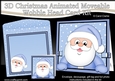 3D Christmas Animated Moveable Wobble Head Card  - Santa Claus