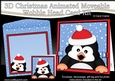3D Christmas Animated Moveable Wobble Head Card  - Pip Penguin