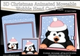 3D Christmas Animated Moveable Wobble Head Card  - Pip Penguin