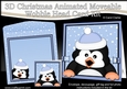 3D Christmas Animated Moveable Wobble Head Card  - Pip Penguin