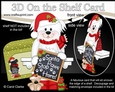 3D On the Shelf Card Kit - Christmas White Bichon Frise has a message for Santa Paws