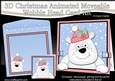 3D Christmas Animated Moveable Wobble Head Card - Ben Polar Bear