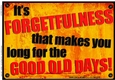 A4 Fun Novelty Good Old Days - Senior Moment Saying Card Topper