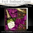 8 x 8 To My Wife On Our Anniversary Champers Chocs & Roses Scalloped Corner Kit