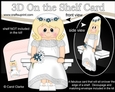 3D On the Shelf Card Kit - Beautiful Bride Catrice
