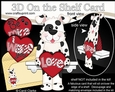 3D On the Shelf Card Kit - Valentine Heart Love & Romance Little Spotty Dog Spot