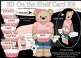 3D On the Shelf Card Kit - Cute Little Livvy Bear has a Cake for Mum