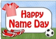 A4 HAPPY NAME DAY Football Card Topper