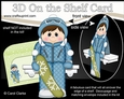 3D On the Shelf Card Kit - Winter Sports Little Snowboarder Alberto is Shreddin The Gnar
