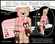 3D On the Shelf Card Kit - Easter Livvy Bear has Chocolate Bunnies