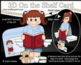 3D On the Shelf Card Kit - Cute Little Girl Bethany is Reading a Good Book