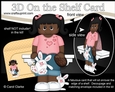 3D On the Shelf Card Kit - Ethnic Easter Girl Latresia has a Cute Bunny & a Chocolate Easter Egg