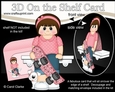 3D On the Shelf Card Kit - Little Teen Sharee has a Skateboard