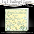 8 x 8 Congratulations on the Birth of Your New Baby Scalloped Corner Kit