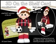 3D On the Shelf Card Kit - Little Christmas Footballer plays for Bournemouth