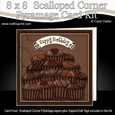8 x 8 Birthday Lots of Chocs Scalloped Corner Kit
