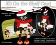 3D Christmas On the Shelf Card Kit - Christmas Pip Penguin has Teddy