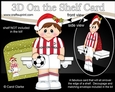 3D On the Shelf Card Kit - Little Christmas Footballer plays for Stoke on Trent