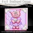 8 x 8 Zoe Piggy Scalloped Corner Kit