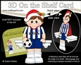 3D On the Shelf Card Kit - Little Christmas Footballer plays for Wigan