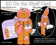 3D Christmas On the Shelf Card Kit - Christmas Gingerbread Man Ginge has a Hot Water Bottle & Festive Cupcake