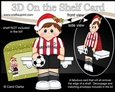 3D On the Shelf Card Kit - Little Christmas Footballer plays for BRENTFORD