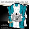 3D Shaped Card Kit - Little English Bull Dog Terrier Earl reads the Barking Newspaper