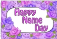 A4 HAPPY NAME DAY Time for Roses Card Topper