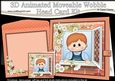 3D Animated Moveable Wobble Head Card Kit - Through the Window Cute Little Toddler Lucio