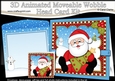 3D Animated Christmas Moveable Wobble Head Card - Santa has an Xmas Tree