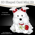 3D Shaped Card Mini Kit - Cute Romantic Westie Dog has a Rose
