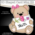 3D Shaped Card Kit - Cute Little Mothers Day Bear has a Card for Mum