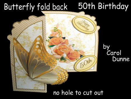 Butterfly Fold Back '50th Birthday'