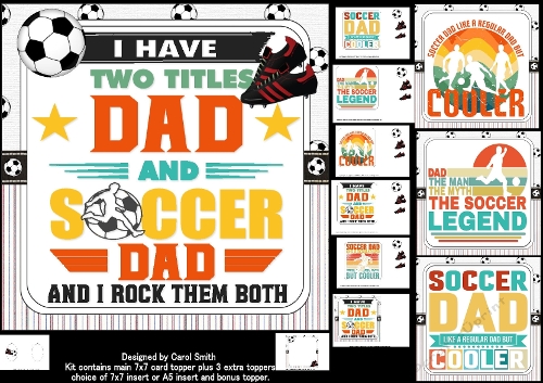 7x7 Dad is my name soccer is my game choice of four mini kit