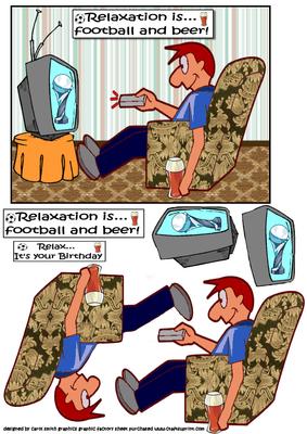 Relaxation is Football and Beer