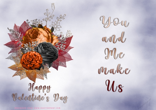 No Cut Just Print Valentines Day Card - You and Me make us - flowers