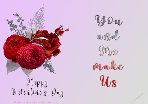 No Cut Just Print Valentines Day Card - You and Me make us - flowers