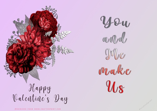 No Cut Just Print Valentines Day Card - You and Me make us - flowers